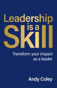 Book Cover for Leadership Is a Skill by Andy Coley