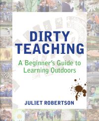 Book Cover for Dirty Teaching by Juliet Robertson