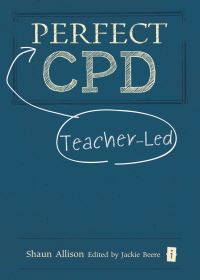 Book Cover for Perfect Teacher-Led CPD by Shaun Allison
