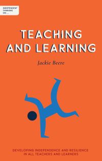 Book Cover for Independent Thinking on Teaching and Learning by Jackie Beere