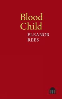 Book Cover for Blood Child by Eleanor Rees