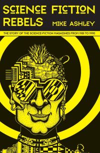 Book Cover for The History of the Science-Fiction Magazine. Volume IV Science Fiction Rebels by Michael Ashley