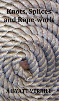 Book Cover for Knots, Splices and Rope-Work (Fully Illustrated) by Paul Du Noyer