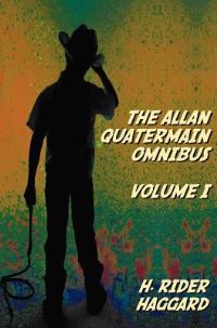 Book Cover for The Allan Quatermain Omnibus Volume I, Including the Following Novels (Complete and Unabridged) King Solomon's Mines, Allan Quatermain, Allan's Wife, Maiwa's Revenge, Marie, Child Of Storm, The Holy F by Arthur Conan Doyle