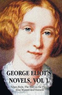 Book Cover for George Eliot's Novels, Volume 1 (Complete and Unabridged) by George Eliot, Mary Anne Evans