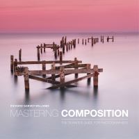 Book Cover for Mastering Composition by Richard GarveyWilliams