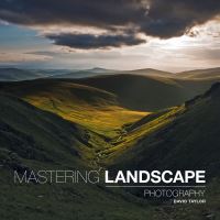Book Cover for Mastering Landscape Photography by David Taylor