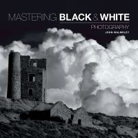 Book Cover for Mastering Black & White Photography by John Walmsley