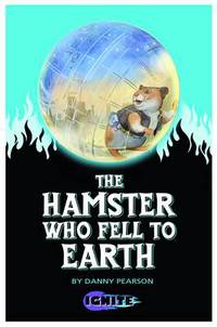 Book Cover for The Hamster Who Fell to Earth by Danny Pearson