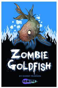 Book Cover for Zombie Goldfish by Danny Pearson