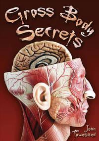 Book Cover for Gross Body Secrets by John Townsend