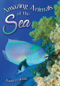 Book Cover for Amazing Animals of the Sea by Danny Pearson