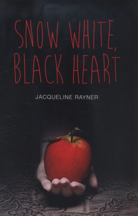 Book Cover for Snow White, Black Heart by Jacqueline Rayner