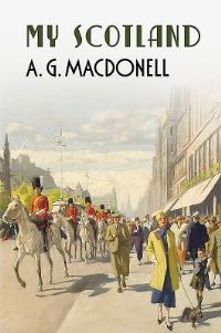 Book Cover for My Scotland by A G Macdonell
