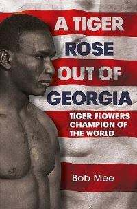 Book Cover for A Tiger Rose Out of Georgia by Bob Mee