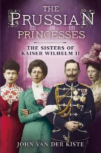 Book Cover for The Prussian Princesses by John Van der Kiste