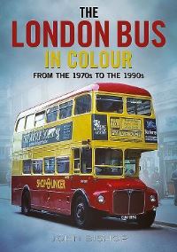 Book Cover for The London Bus in Colour by John Bishop