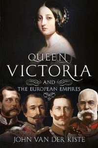 Book Cover for Queen Victoria and the European Empires by John Van der Kiste