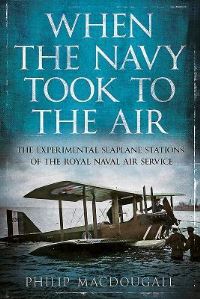Book Cover for When the Navy Took to the Air by Philip MacDougall