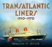 Book Cover for Transatlantic Liners 1950-1970 by William Miller