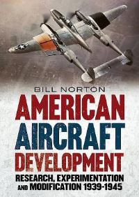 Book Cover for American Aircraft Development of the Second World War by Bill Norton