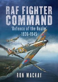 Book Cover for RAF Fighter Command Defence Of The Realm 1936-1945 by R Mackay