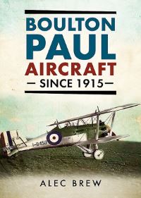 Book Cover for Boulton Paul Aircraft Since 1915 by Alec Brew