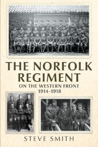 Book Cover for The Norfolk Regiment on the Western Front by Steve Smith