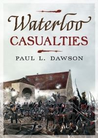 Book Cover for Waterloo Casualties by Paul L Dawson