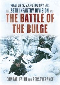 Book Cover for The 28th Infantry Division and the Battle of the Bulge by Walter S Zapotoczny