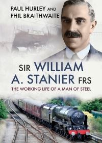 Book Cover for Sir William A. Stanier FRS by Paul Hurley, Phil Braithwaite