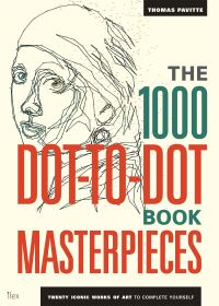 Book Cover for The 1000 Dot-to-Dot Book: Masterpieces by Thomas Pavitte