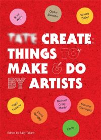 Book Cover for Tate Create - Things to Make & Do by Artists by Tate Gallery