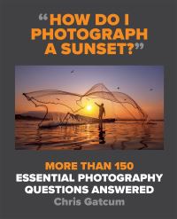 Book Cover for How Do I Photograph a Sunset? by Chris Gatcum