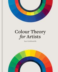 Book Cover for Colour Theory for Artists by Ian Goldsmith