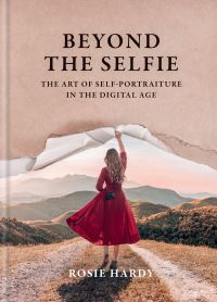Book Cover for Beyond the Selfie by Rosie Hardy