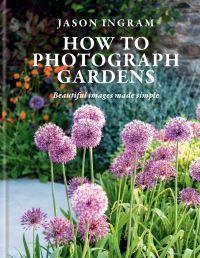 Book Cover for How to Photograph Gardens by Jason Ingram