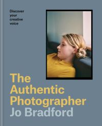 Book Cover for The Authentic Photographer by Jo Bradford