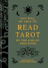 Book Cover for You Will Be Able to Read Tarot by the End of This Book by Nicole Rallis, Peter Henry Reed