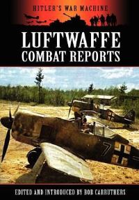 Book Cover for Luftwaffe Combat Reports by Michael Freeman