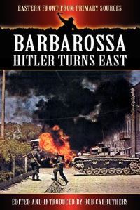 Book Cover for Barbarossa - Hitler Turns East by Bob Carruthers, Bob Carruthers