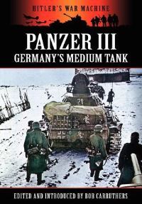 Book Cover for Panzer III - Germany's Medium Tank by Bob Carruthers, Bob Carruthers