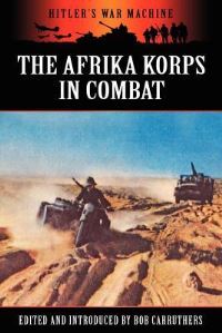 Book Cover for The Afrika Korps in Combat by Bob Carruthers, Bob Carruthers