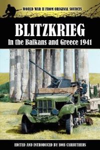 Book Cover for Blitzkrieg in the Balkans and Greece 1941 by Bob Carruthers, Bob Carruthers