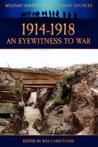 Book Cover for 1914-1918 - An Eyewitness to War by Bob Carruthers