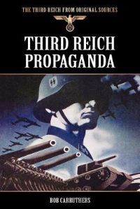 Book Cover for Third Reich Propaganda by Bob Carruthers