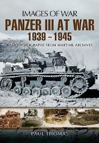 Book Cover for The Panzer III at War 1939-1945 by Paul Thomas