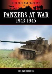 Book Cover for Panzers at War 1943-1945 by Bob Carruthers