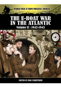 Book Cover for The U-Boat War in the Atlantic. Volume II 1942-1943 by Bob Carruthers
