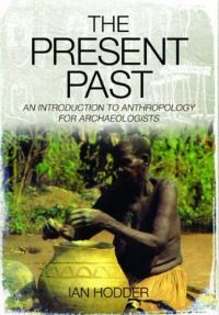 Book Cover for The Present Past by Ian Hodder